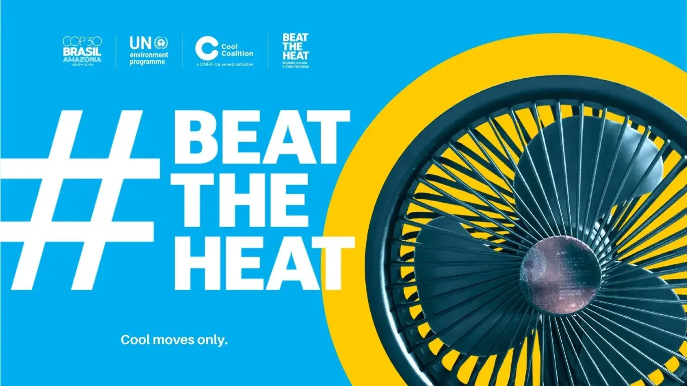 A graphic for “Beat the Heat” featuring the text “#BEAT THE HEAT” alongside logos for COP30 Brazil Amazonia, UN Environment Programme, Cool Coalition, and Beat the Heat, with a large electric fan set against a bright blue and yellow background.
