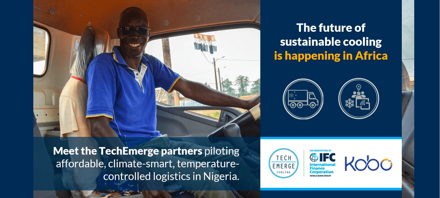 IFC’s TechEmerge and Kobo360 to Pilot Game-Changing Sustainable Cooling Innovations in Nigeria